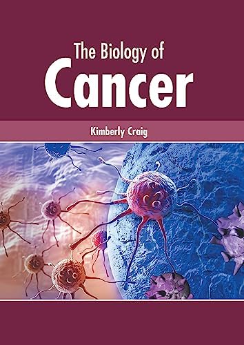 The Biology of Cancer by Kimberly Craig