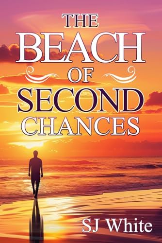 The Beach of Second Chances by SJ White