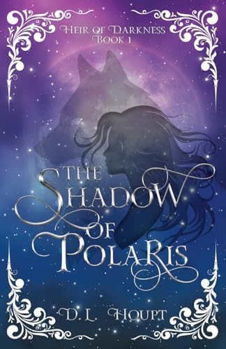 The Shadow of Polaris (Heir of Darkness) by D L Houpt