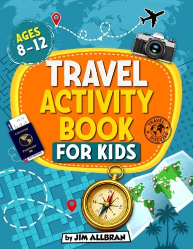 Travel Activity Book for Kids Ages 8-12: A fun-filled book of puzzles and games to keep you entertained on any plane, train, bus or car journey (best ... (Jim Allbran Fun Activity Books for Children) by Jim Allbran