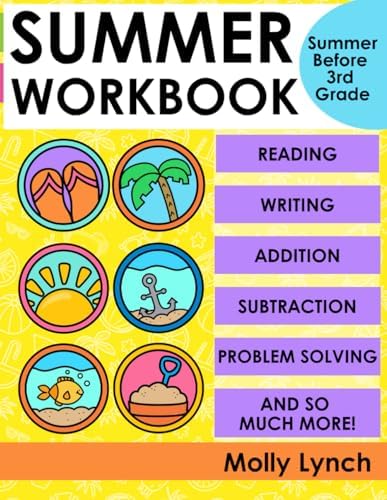 Summer Workbook for 3rd Grade: Summer Before Third Grade School Workbook: Bridging Second Grade to Third Grade for Kids Ages 6 - 7 40 Math and ... Subtraction, Time, Money, Punctuation by Molly Lynch