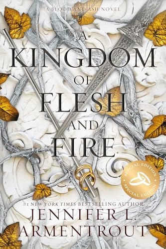 A Kingdom of Flesh and Fire Special Edition (Blood and Ash) by Jennifer L. Armentrout