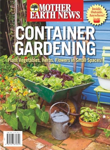 Mother Earth News Container Gardening by The Editors of Mother Earth News