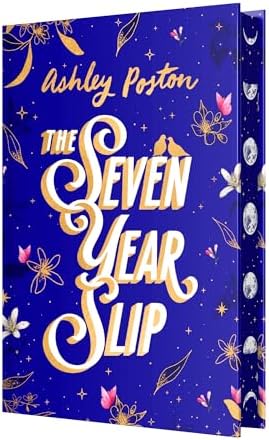 The Seven Year Slip by Ashley Poston