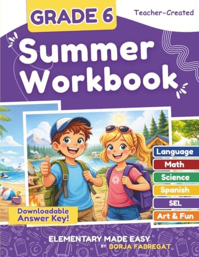 6th Grade Summer Workbook: A Teacher-Created 6th to 7th Grade Summer Workbook with Math, Reading, Writing, Science, SEL and Spanish by Elementary Made Easy