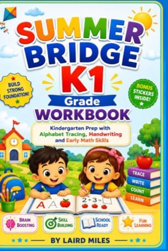Summer Bridge K1 Grade Workbook: Kindergarten Prep with Alphabet Tracing, Handwriting and Early Math Skills by Laird Miles