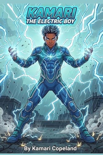 Kamari The Electric Boy by Kamari Copeland