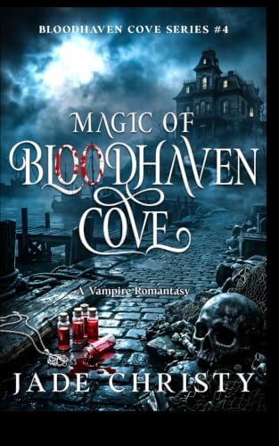 Magic of Bloodhaven Cove: A Vampire Romantasy (Bloodhaven Cove Series) by Jade Christy