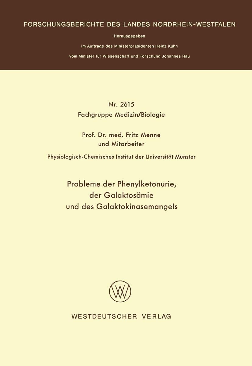Probleme der Phenylketonurie, der Galaktosämie und des Galaktokinasemangels (Forschungsberichte des Landes Nordrhein-Westfalen, 2615) (German Edition) by Fritz Menne