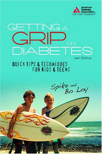 Getting a Grip on Diabetes: Quick Tips & Techniques for Kids and Teens by Spike Nasmyth Loy