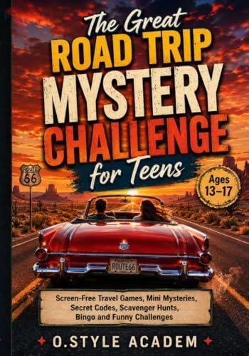 The Great Road Trip Mystery Challenge for Teens: Screen-Free Travel Games, Mini Mysteries, Secret Codes, Scavenger Hunts, Bingo and Funny Challenges for Long Car Rides and Family Vacations by STYLE