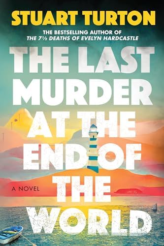 The Last Murder at the End of the World: A Novel by Stuart Turton