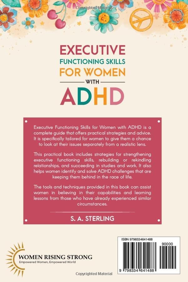 Executive Functioning Skills for Women with ADHD: A Practical Guide with Proven Strategies for Strengthening Executive Functioning, Rebuilding ... at Work, and Overcoming ADHD Challenges by S. A. Sterling