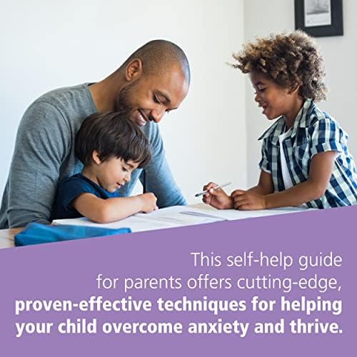 Helping Your Anxious Child: A Step-by-Step Guide for Parents by Ronald Rapee PhD