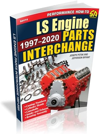 LS Engine Parts Interchange: 1997-2020: 1997-2020 by Joseph Potak