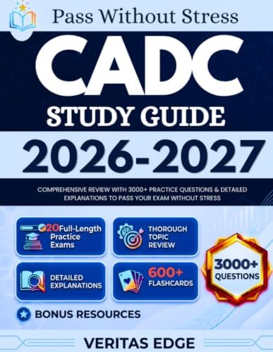 CADC Study Guide 2026-2027: Comprehensive Review with 3000+ Practice Questions & Detailed Explanations to Pass Your Exam Without Stress by Veritas Edge