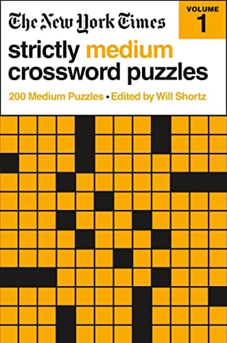 The New York Times Strictly Medium Crossword Puzzles Volume 1: 200 Medium Puzzles by The New York Times