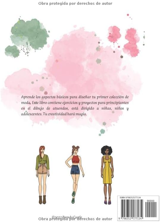 Diseño de moda: Libro para niñas y adolescentes, aprende a dibujar moda. Diseña tu primera colección. Figurín femenino, vestidos y atuendos. (Spanish Edition) by Brenda Castle
