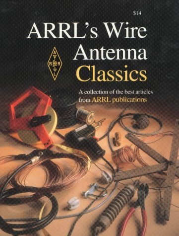 Arrls Wire Antenna Classics by ARRL Inc.