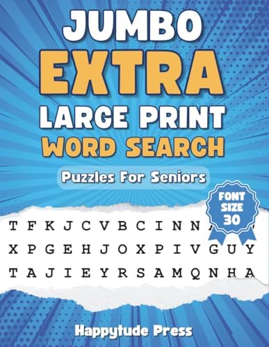 JUMBO Extra Large Print Word Search Puzzles For Seniors & Adults: Avoid Eye Strain With Super Large Print & Eye-Friendly Puzzles | Full Page Word ... Games with Big Font Size to Avoid Eye Strain) by Happytude Press