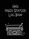 Ham Radio Station Log Book: 8.25"×"11 in 120 pages Ham Radio Log Book I Ham Radio Log Shee I NoteBook To Track Operation and Organization Activity Station....Appreciation Gift For Radio Operators. by Grand Publishing