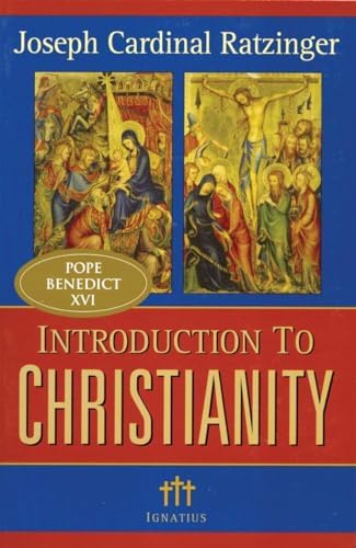 Introduction to Christianity (Communio Books) by Cardinal Joseph Ratzinger