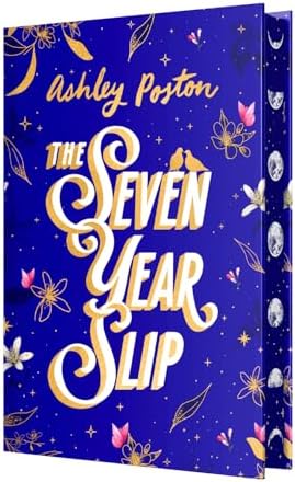 The Seven Year Slip by Ashley Poston