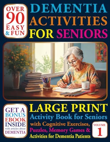 Over 90 Easy and Fun Dementia Activities for Seniors: Large Print Cognitives Exercises, Puzzles, Memory Games and Activities for Dementia Patients (Books For Seniors With Dementia) by Brain and Paint Books