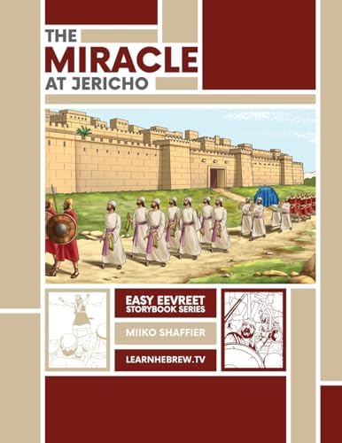 The Miracle at Jericho: An Easy Eevreet Story (Learn Hebrew Vocabulary with Fun Bible Stories) by Miiko Shaffier