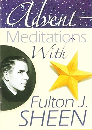 Advent Meditations With Fulton J. Sheen by Archbishop Fulton Sheen