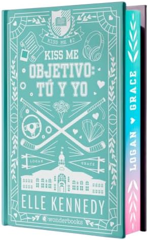 Objetivo: tú y yo (Kiss Me 2 - Off Campus 2) - Edición especial en tapa dura con cantos pintados: El libro que ha inspirado la serie Off Campus de Prime Video by Elle Kennedy