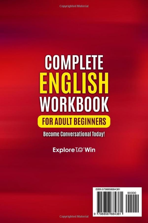 Complete English Grammar Workbook for Adult Beginners: Write and Speak English in 30 Days! by Explore ToWin