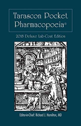 Tarascon Pocket Pharmacopoeia 2018 Deluxe Lab-Coat Edition: . by MD FAAEM FACMT FACEP Editor in Chief Richard J. Hamilton