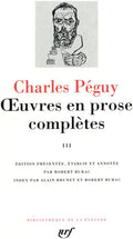 Peguy : Oeuvres en prose completes, tome 3 (Bibliotheque de la Pleiade) (French Edition) by Charles Peguy