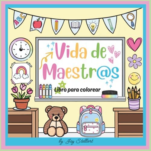 Vida de Maestr@s: Libro para colorear (Spanish Edition) by Joy Stellart