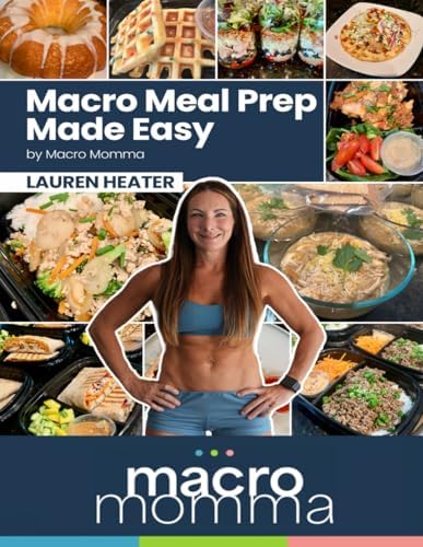 Macro Meal Prep Made Easy by Lauren Heater