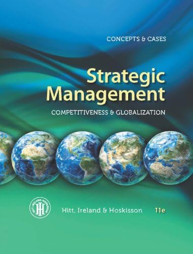 Strategic Management: Concepts and Cases: Competitiveness and Globalization by Michael A. Hitt