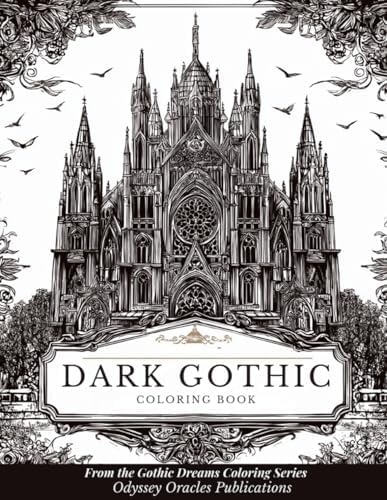 Gothic Coloring Book for Adults: 50+ Darkly Beautiful Designs of Cathedrals, Ravens, Roses, Skulls, and Gothic Fantasy Art for Relaxation and Creativity (The Gothic Dreams Coloring Series) by L. K. Carnduff