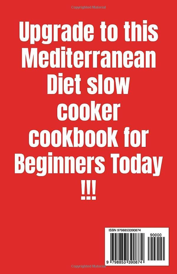 MEDITERRANEAN DIET SLOW COOKER COOKBOOK FOR BEGINNERS: 1500 Days of Quick and Easy Recipes to Get You Started on Your Everyday Culinary Journey to Make an Healthy Mediterranean Dishes. by Robert S Marlow