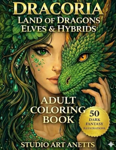 Dracoria: Land of Dragons, Elves & Hybrids. Adult Coloring Book with 50 Dark Fantasy Illustrations For Relaxation. by Studio Art AnettS