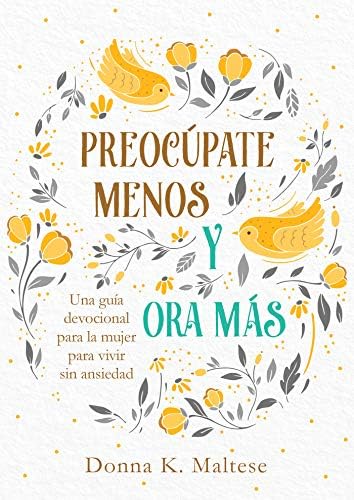 Preocupate menos y ora mas (Spanish Edition) by Compiled by Barbour Staff