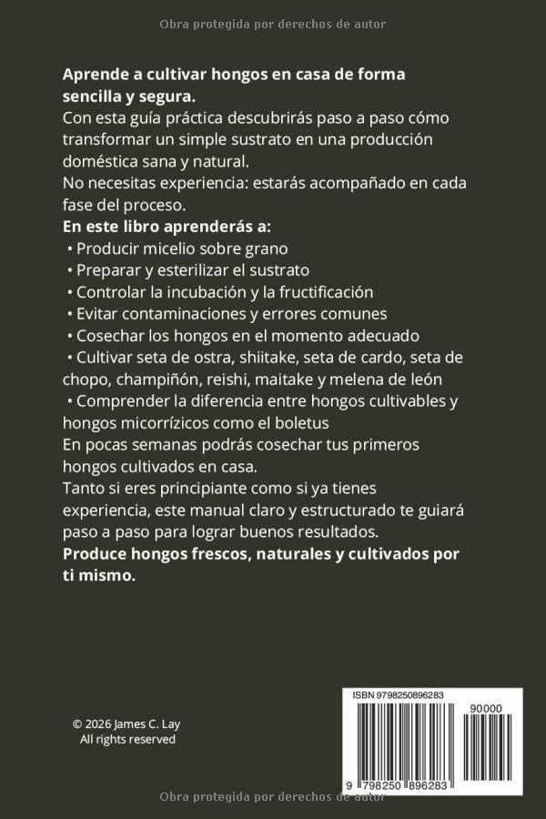 Cómo Cultivar Hongos en Casa: Guía práctica para principiantes y aficionados: del micelio a la cosecha (Spanish Edition) by James C.Lay