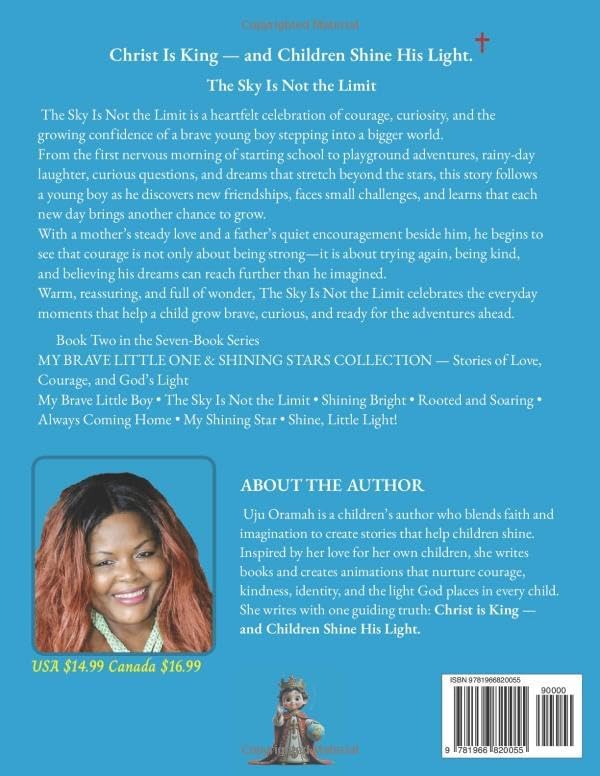 The Sky Is Not the Limit - Adventures with My Brave Boy: A Joyful Journey of Curiosity, Imagination, and the Courage to Dream Big by UJU ORAMAH
