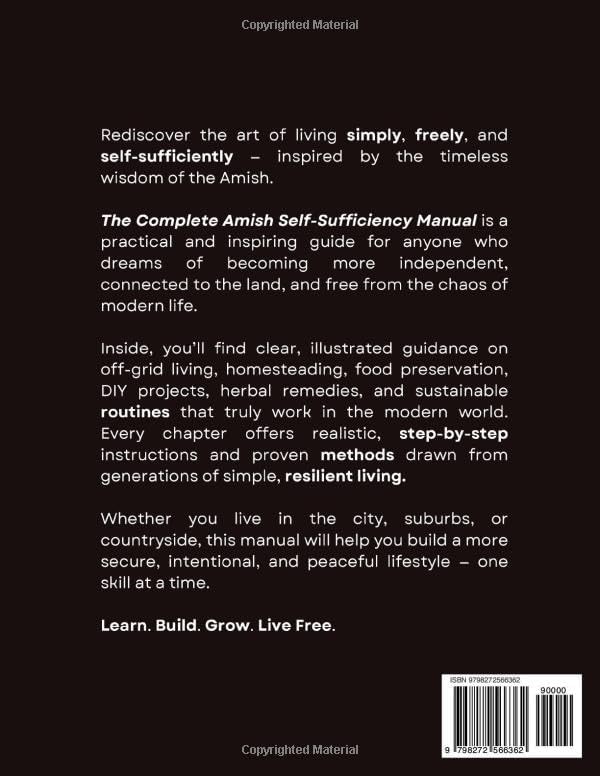 The Complete Amish Self-Sufficiency Manual: A Step-by-Step Guide to Master Off-Grid Living, DIY Projects, Homesteading, Canning, Survival Skills, and Herbal Remedies for Real Freedom and Security by Caleb Yoder