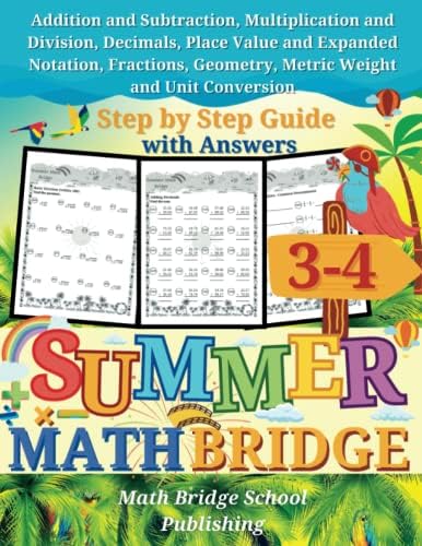 The Summer Math Bridge: A workbook for Grades 3 to 4: Addition, Subtraction, Multiplication, Division, Decimals, Place Value, Expanded Notation, ... Guide with Examples, Answers Key Included by Math Bridge School Publishing