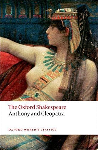 The Oxford Shakespeare: Anthony and Cleopatra (Oxford World's Classics) by William Shakespeare