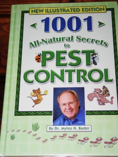 1001 All-Natural Secrets to a Pest-Free Property by Dr. Myles H Bader