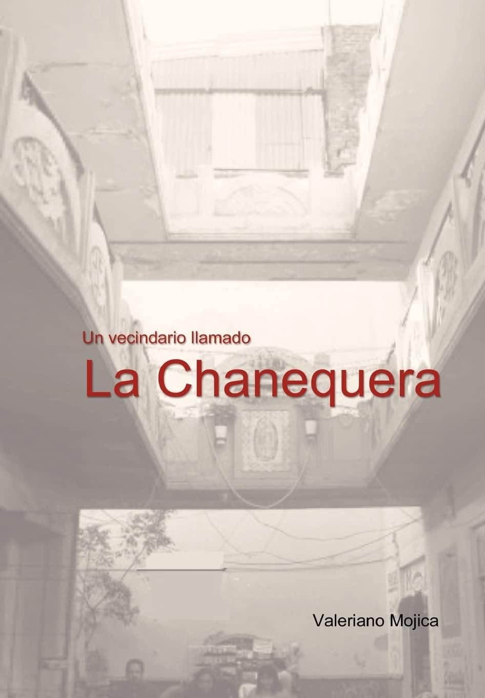 Un Vecindario Llamado La Chanequera (Spanish Edition) by Valeriano Mojica