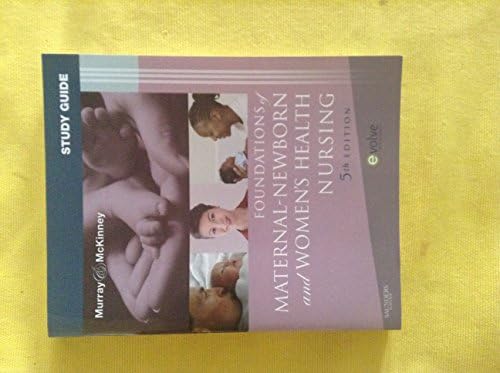 Study Guide for Foundations of Maternal-Newborn and Women's Health Nursing by Sharon Smith Murray MSN RN C