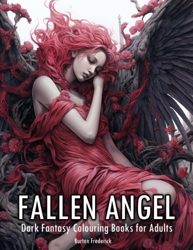 Fallen Angel: Dark Fantasy Colouring Books for Adults - 50 Illustrations of Dark Goddess by Burton Frederick
